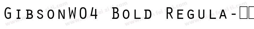 GibsonW04 Bold Regula字体转换
